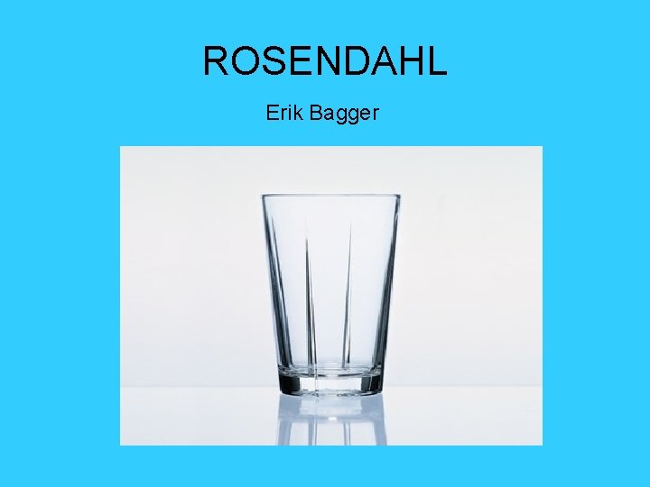 ROSENDAHL Erik Bagger 