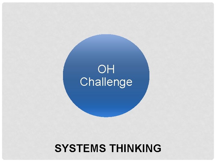 OH Challenge SYSTEMS THINKING 