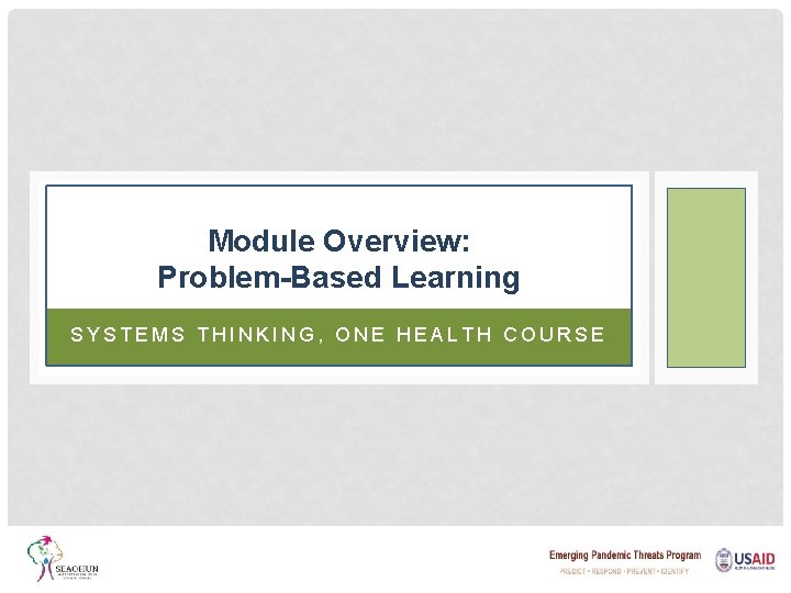 Module Overview: Problem-Based Learning SYSTEMS THINKING, ONE HEALTH COURSE 