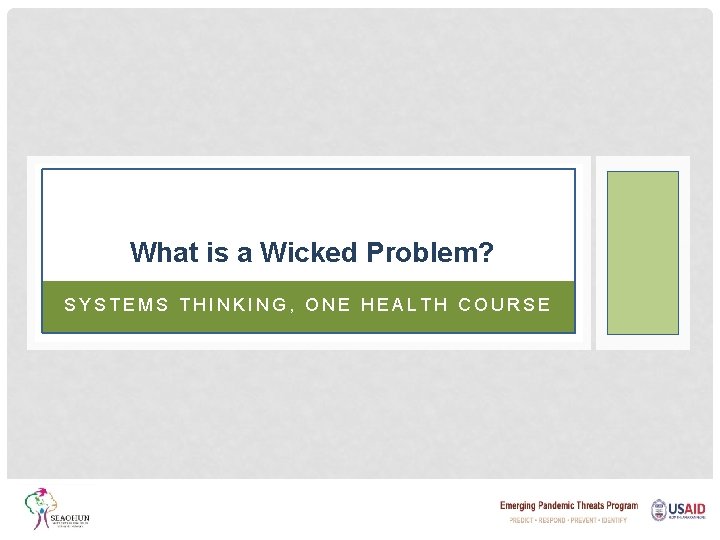 What is a Wicked Problem? SYSTEMS THINKING, ONE HEALTH COURSE 