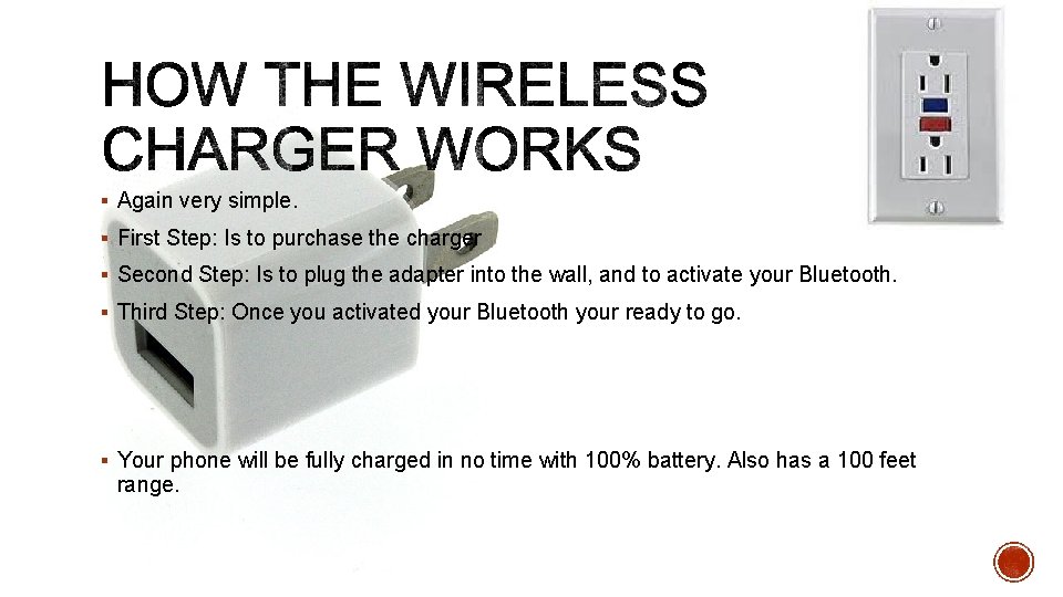 § Again very simple. § First Step: Is to purchase the charger § Second