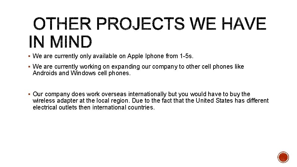 § We are currently only available on Apple Iphone from 1 -5 s. §