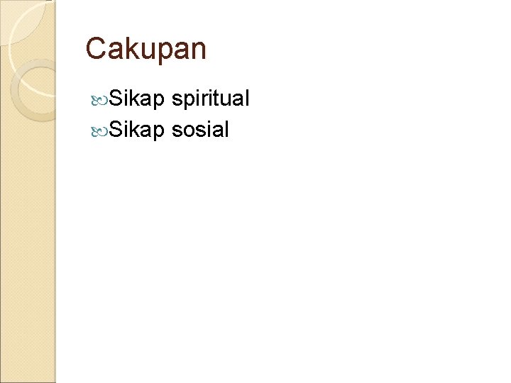 Cakupan Sikap spiritual Sikap sosial 