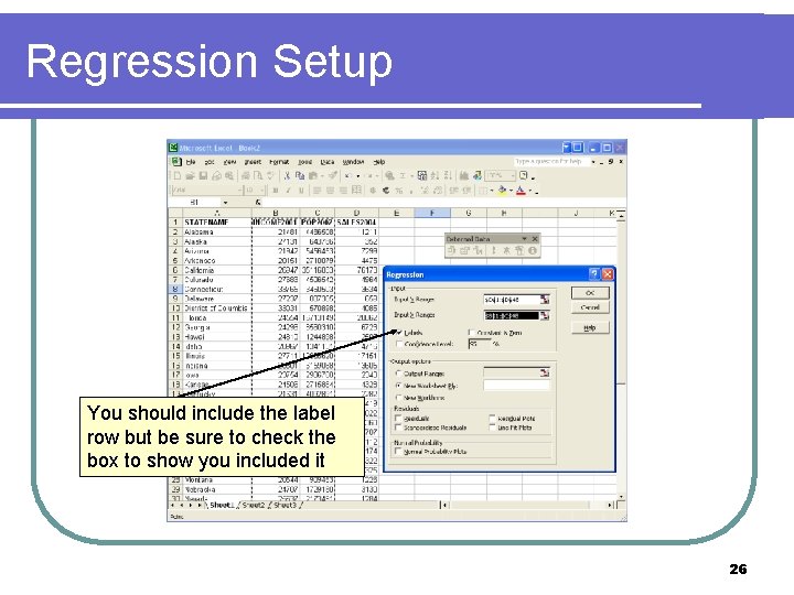 Regression Setup You should include the label row but be sure to check the