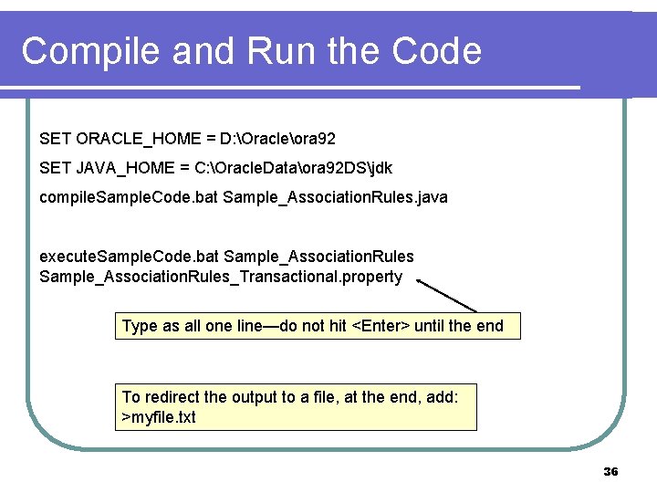 Compile and Run the Code SET ORACLE_HOME = D: Oracleora 92 SET JAVA_HOME =