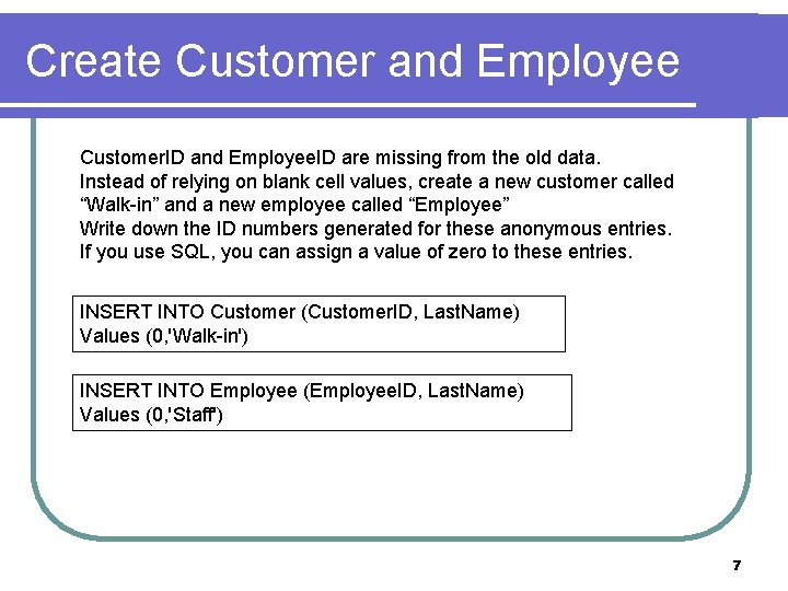 Create Customer and Employee Customer. ID and Employee. ID are missing from the old