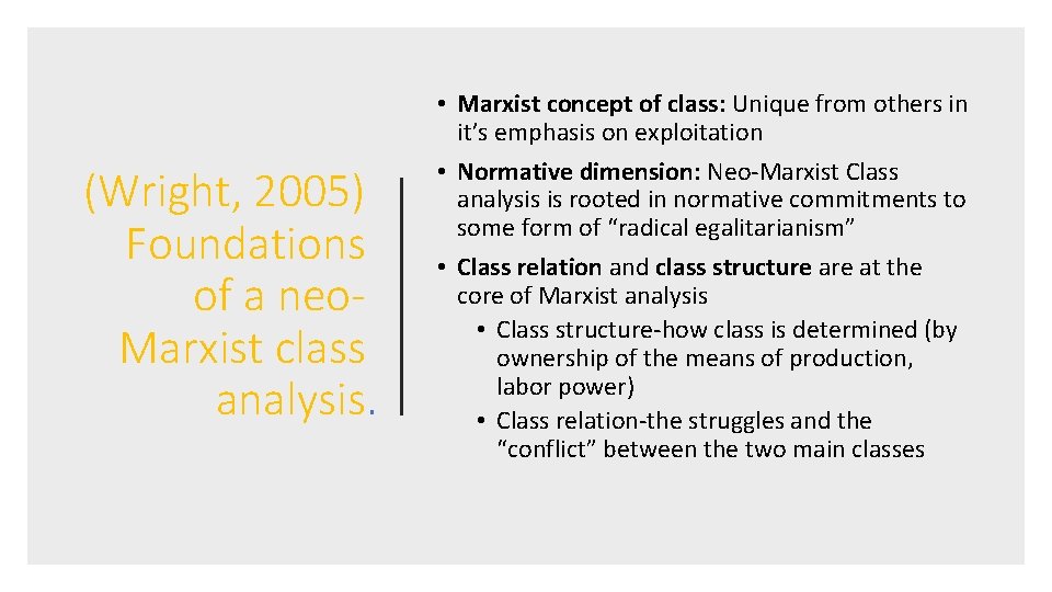 (Wright, 2005) Foundations of a neo. Marxist class analysis. • Marxist concept of class: