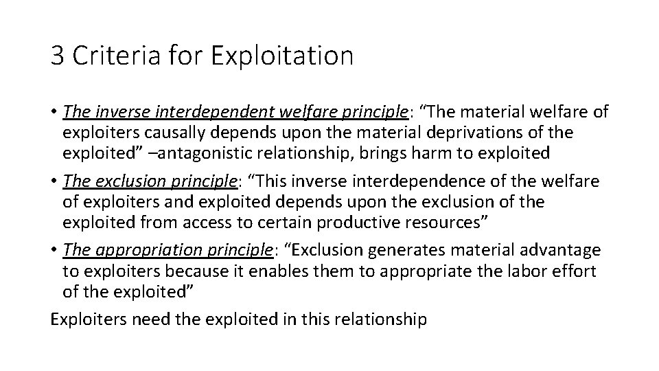 3 Criteria for Exploitation • The inverse interdependent welfare principle: “The material welfare of