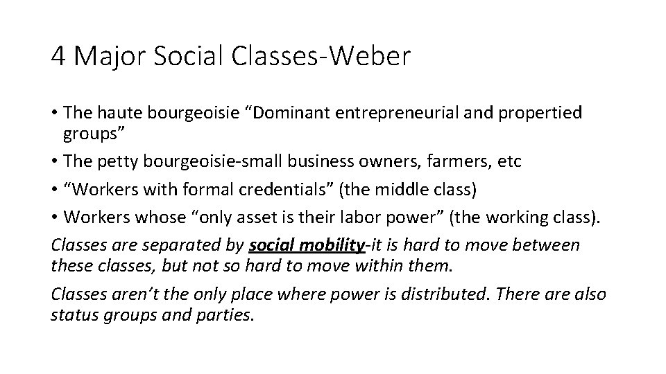 4 Major Social Classes-Weber • The haute bourgeoisie “Dominant entrepreneurial and propertied groups” •