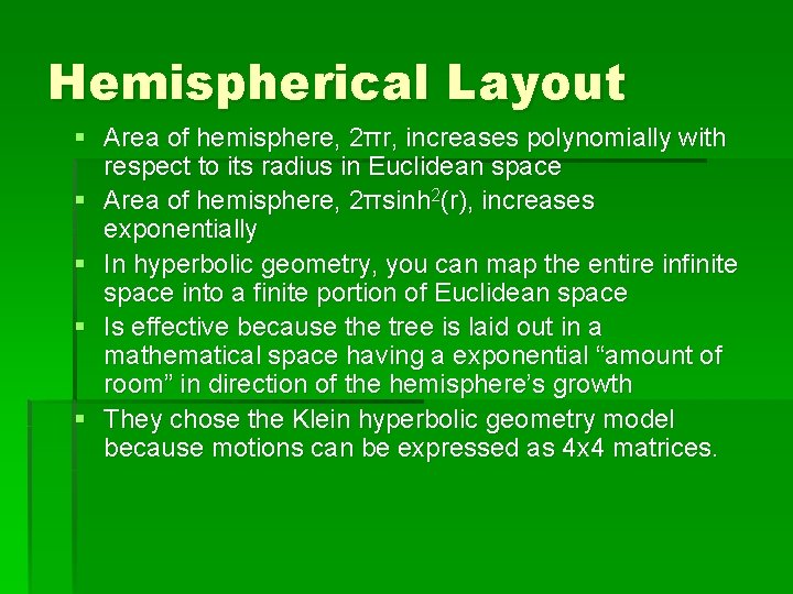 Hemispherical Layout § Area of hemisphere, 2πr, increases polynomially with respect to its radius Hemispherical Layout § Area of hemisphere, 2πr, increases polynomially with respect to its radius