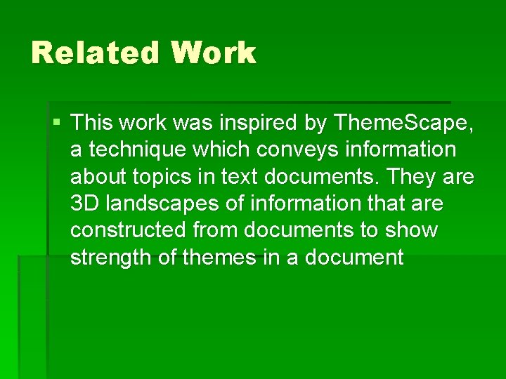 Related Work § This work was inspired by Theme. Scape, a technique which conveys Related Work § This work was inspired by Theme. Scape, a technique which conveys