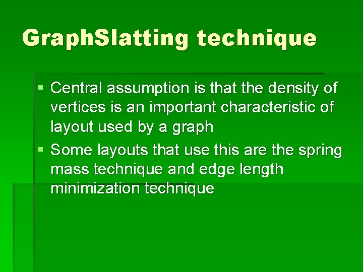 Graph. Slatting technique § Central assumption is that the density of vertices is an Graph. Slatting technique § Central assumption is that the density of vertices is an
