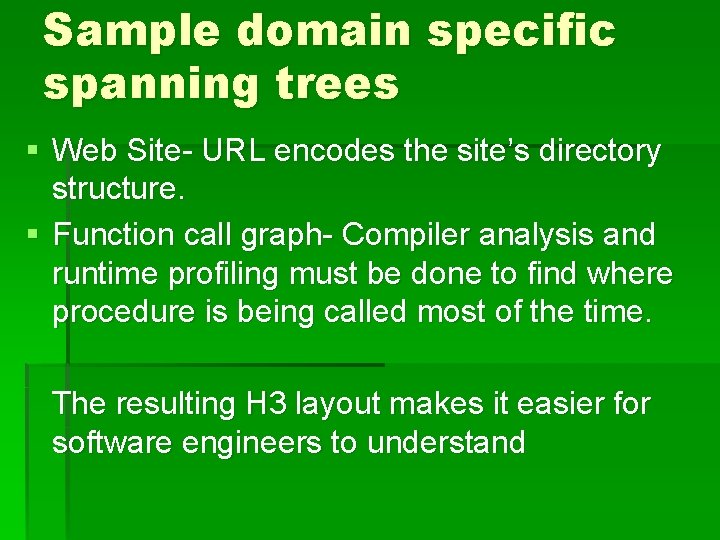 Sample domain specific spanning trees § Web Site- URL encodes the site’s directory structure. Sample domain specific spanning trees § Web Site- URL encodes the site’s directory structure.