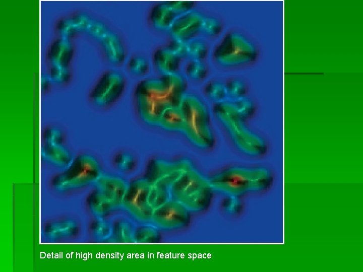 Detail of high density area in feature space Detail of high density area in feature space