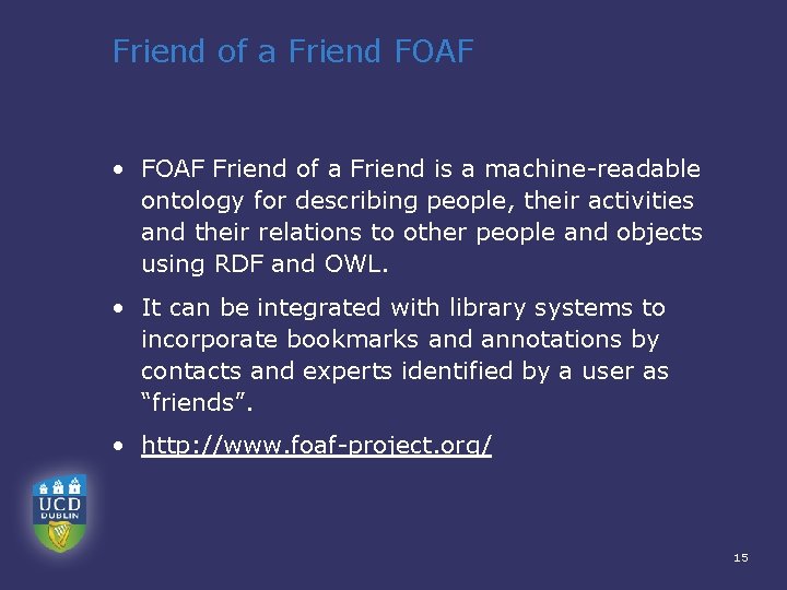 Friend of a Friend FOAF • FOAF Friend of a Friend is a machine-readable
