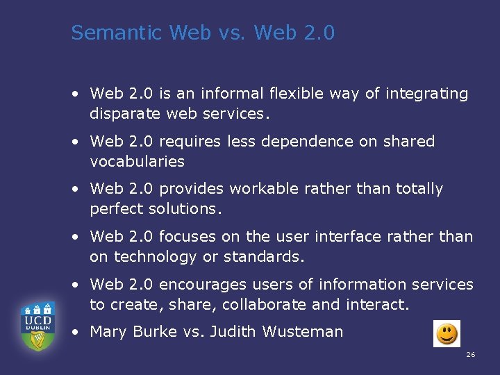 Semantic Web vs. Web 2. 0 • Web 2. 0 is an informal flexible