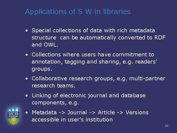 Applications of S W in libraries • Special collections of data with rich metadata