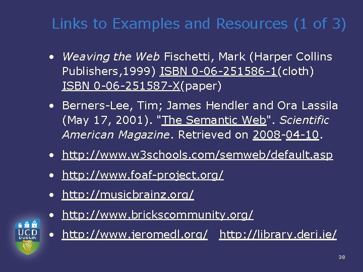 Links to Examples and Resources (1 of 3) • Weaving the Web Fischetti, Mark
