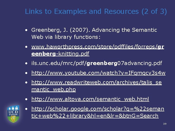 Links to Examples and Resources (2 of 3) • Greenberg, J. (2007). Advancing the
