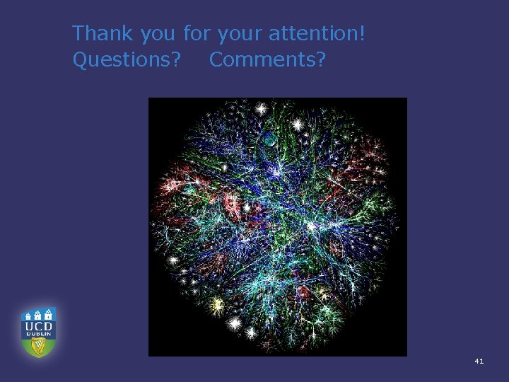 Thank you for your attention! Questions? Comments? 41 