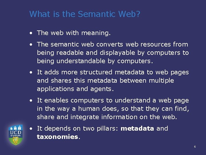 What is the Semantic Web? • The web with meaning. • The semantic web