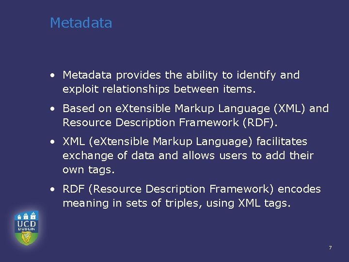 Metadata • Metadata provides the ability to identify and exploit relationships between items. •