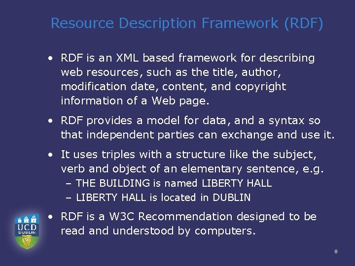 Resource Description Framework (RDF) • RDF is an XML based framework for describing web