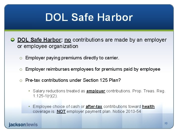 DOL Safe Harbor: no contributions are made by an employer or employee organization o