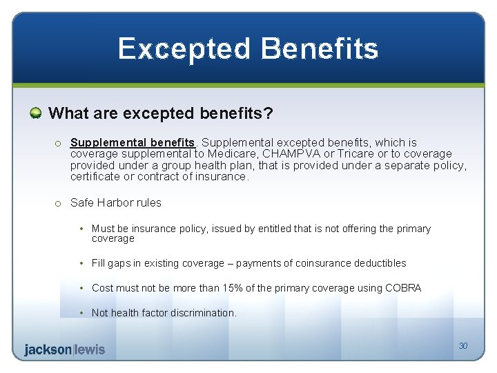 Excepted Benefits What are excepted benefits? o Supplemental benefits. Supplemental excepted benefits, which is