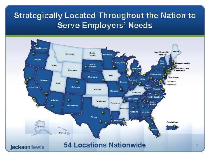 Strategically Located Throughout the Nation to Serve Employers’ Needs 54 Locations Nationwide 4 