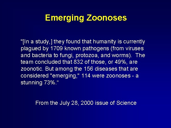 Emerging Zoonoses "[In a study, ] they found that humanity is currently plagued by