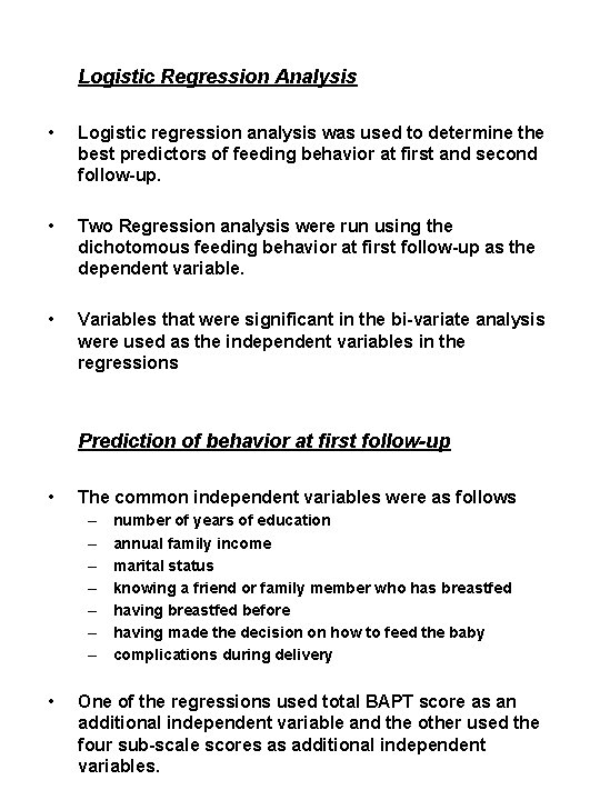 Logistic Regression Analysis • Logistic regression analysis was used to determine the best predictors