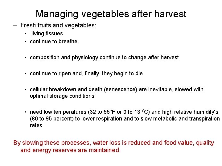 Managing vegetables after harvest – Fresh fruits and vegetables: • living tissues • continue