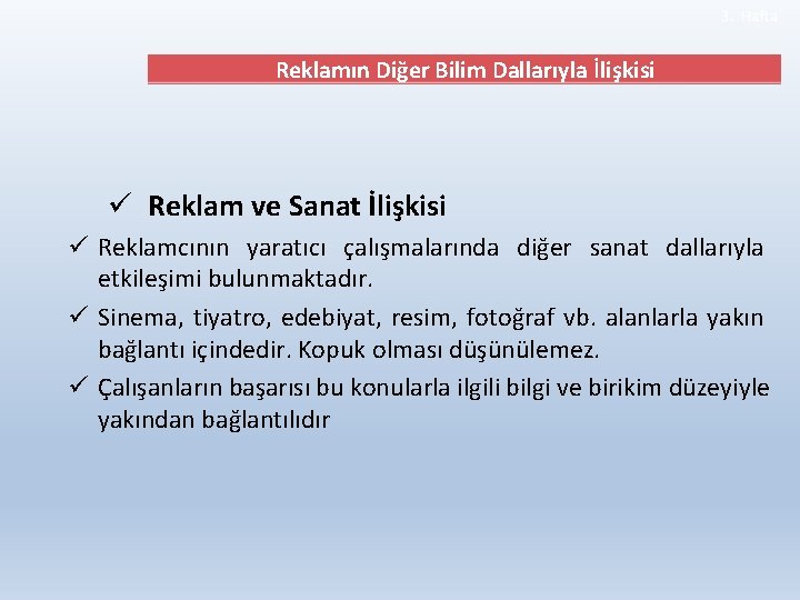 3. Hafta Reklamın Diğer Bilim Dallarıyla İlişkisi ü Reklam ve Sanat İlişkisi ü Reklamcının