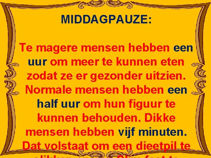 MIDDAGPAUZE: Te magere mensen hebben een uur om meer te kunnen eten zodat ze