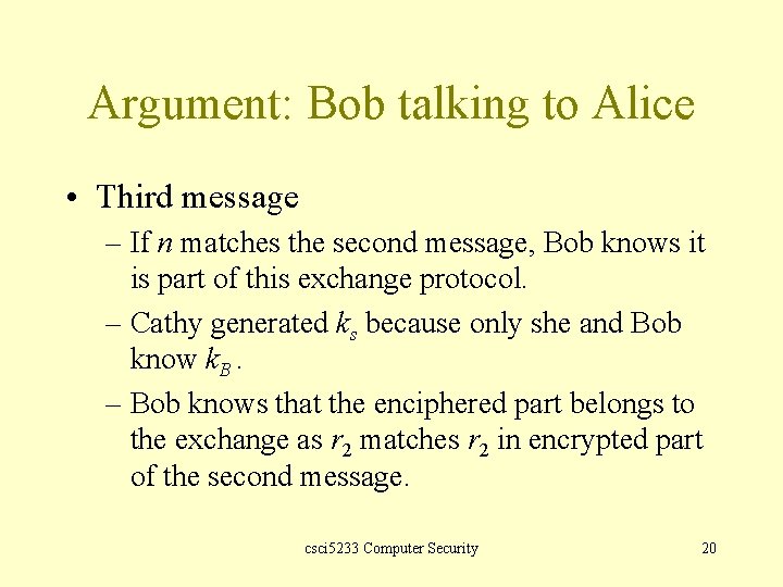 Argument: Bob talking to Alice • Third message – If n matches the second