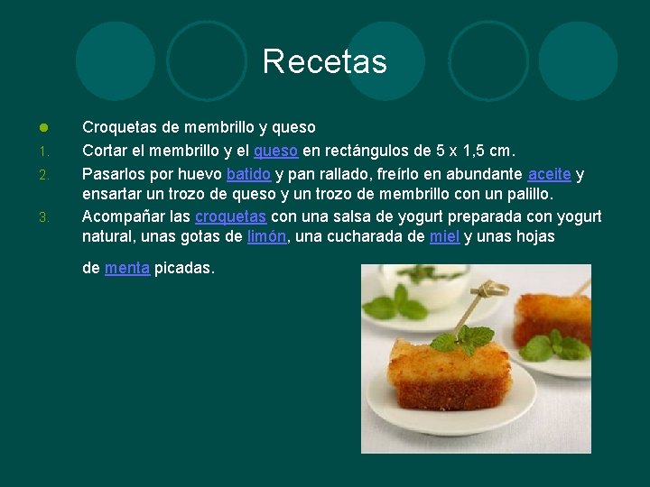 Recetas l 1. 2. 3. Croquetas de membrillo y queso Cortar el membrillo y