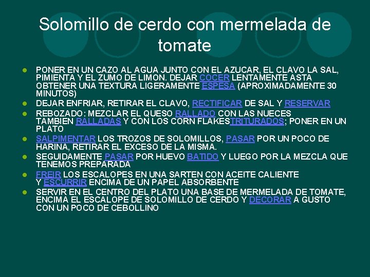 Solomillo de cerdo con mermelada de tomate l l l l PONER EN UN