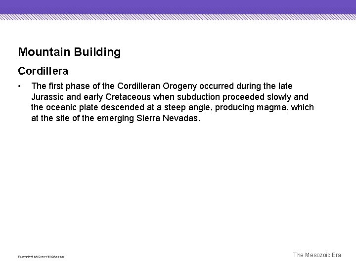 Mountain Building Cordillera • The first phase of the Cordilleran Orogeny occurred during the