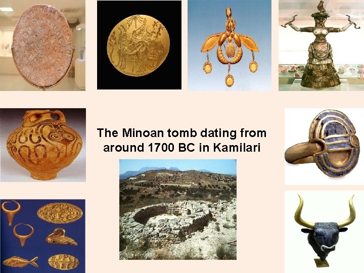The Minoan tomb dating from around 1700 BC in Kamilari 