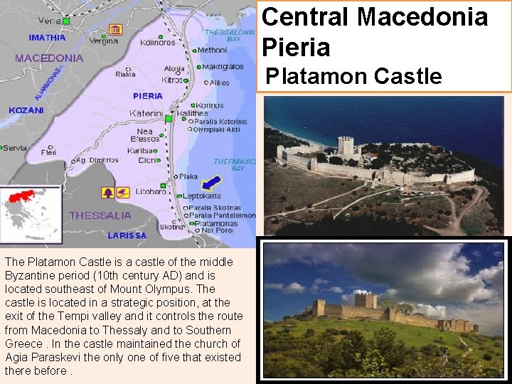 Central Macedonia Pieria Platamon Castle The Platamon Castle is a castle of the middle