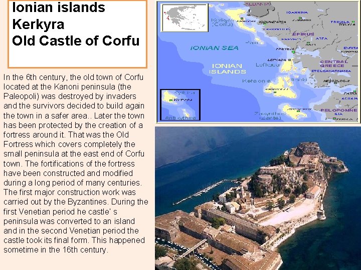 Ionian islands Kerkyra Old Castle of Corfu In the 6 th century, the old