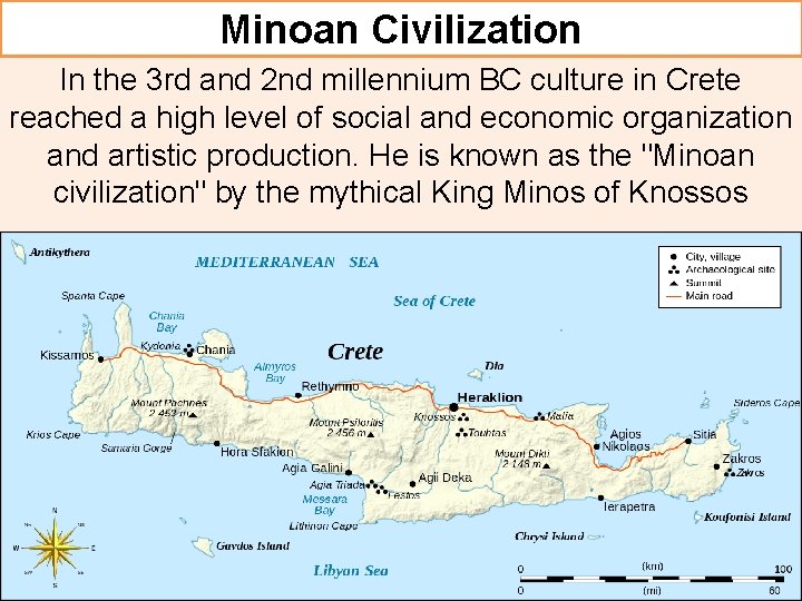 Minoan Civilization In the 3 rd and 2 nd millennium BC culture in Crete