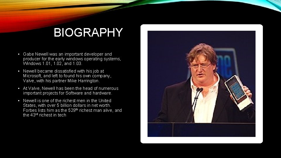 TECHNOLOGY INNOVATOR GABE NEWELL Will Talley ABOUT Born