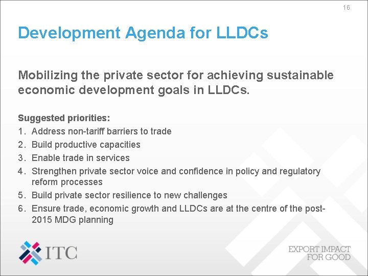 16 Development Agenda for LLDCs Mobilizing the private sector for achieving sustainable economic development