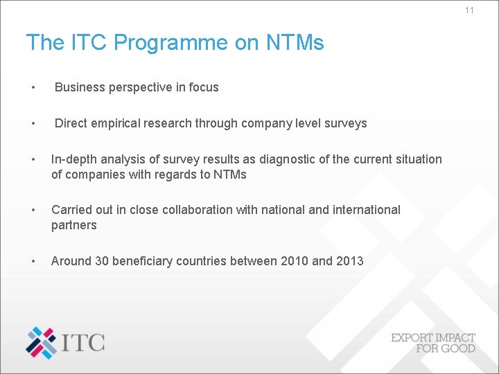 11 The ITC Programme on NTMs • Business perspective in focus • Direct empirical