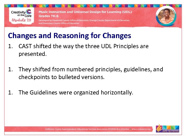 Changes and Reasoning for Changes 1. CAST shifted the way the three UDL Principles