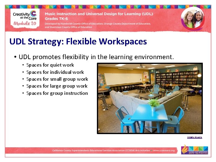 UDL Strategy: Flexible Workspaces • UDL promotes flexibility in the learning environment. • •