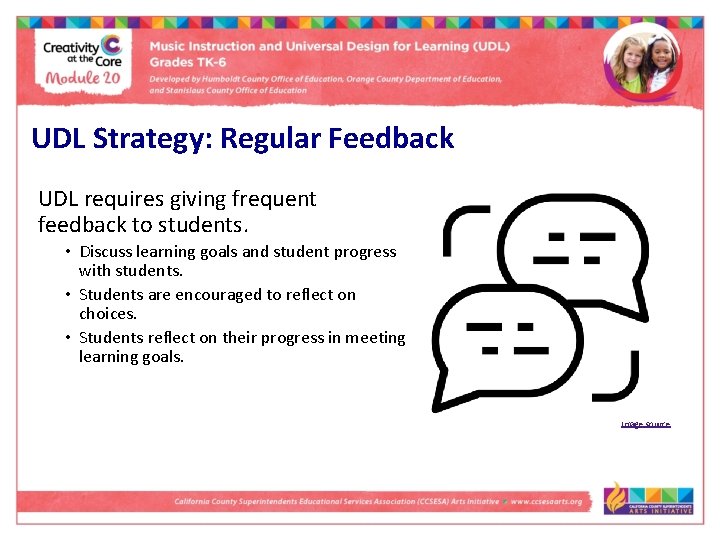 UDL Strategy: Regular Feedback UDL requires giving frequent feedback to students. • Discuss learning