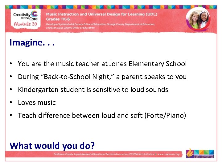 Imagine. . . • You are the music teacher at Jones Elementary School •